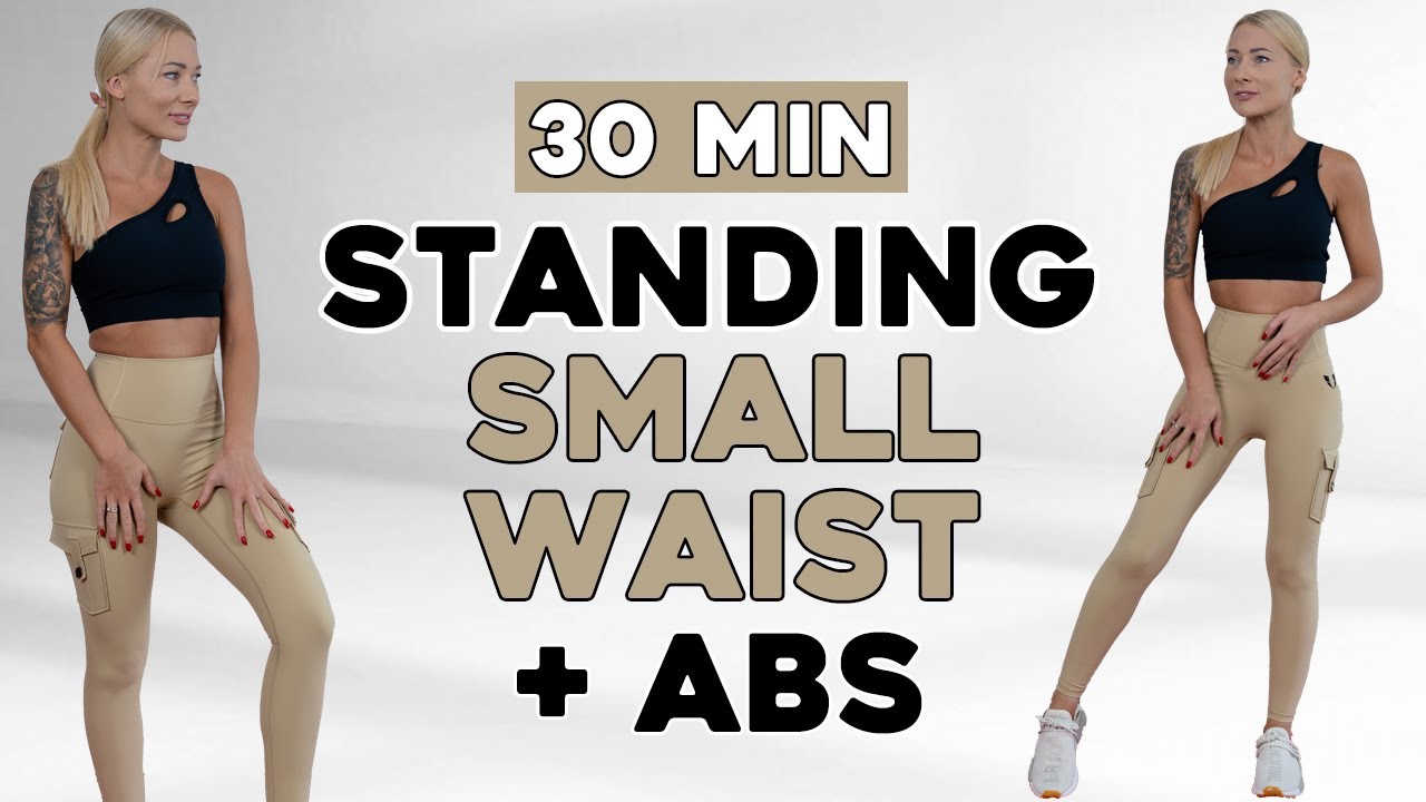 30 Min SMALL WAIST + ABS | All Standing - No Jumping, Calorie Burn, No Repeat, Warm Up + Cool Down