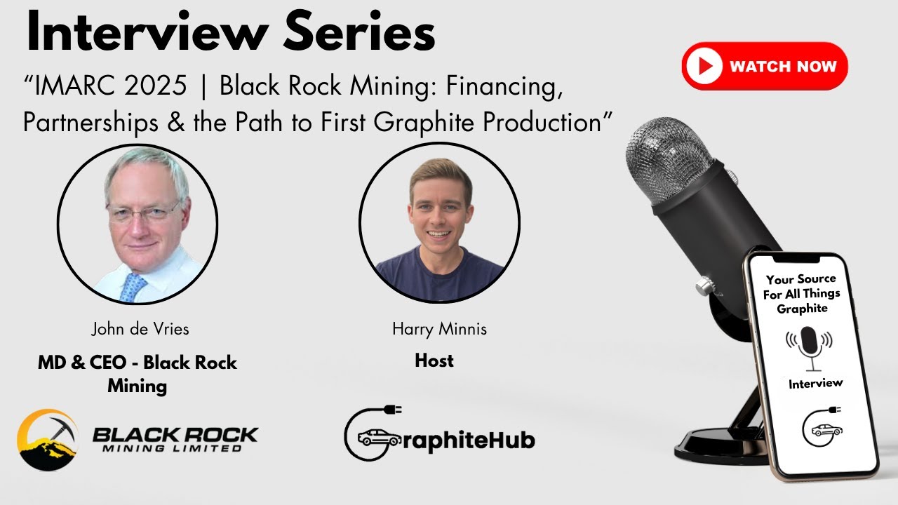 IMARC 2025 | Black Rock Mining: Financing, Partnerships & the Path to First Graphite Production