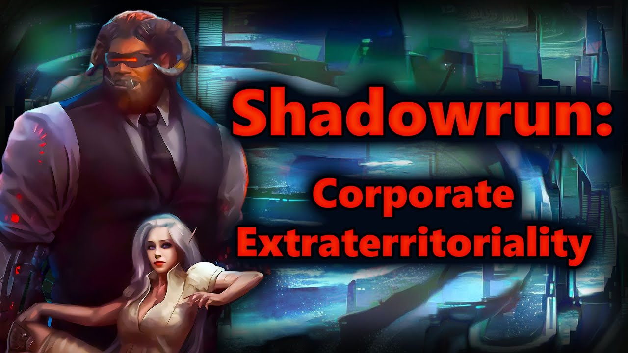 How Corporations Get Away With It - Shadowrun Lore