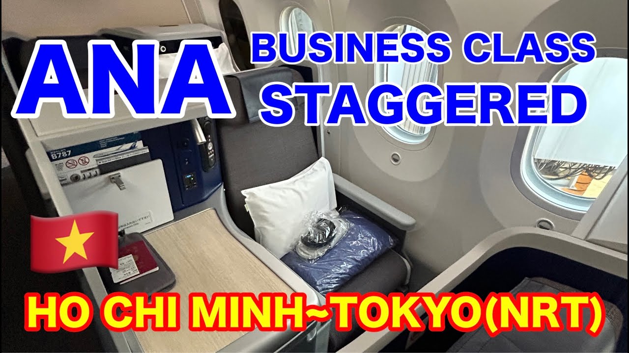 ANA国際線ビジネスクラス搭乗記[ベトナム・ホーチミンシティ〜成田空港]/ANA BUSINESS STAGGERED SEAT [HO CHI MINH to TOKYO]