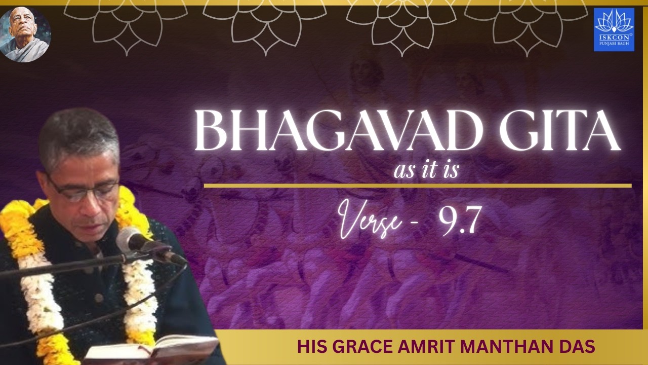 BG 9.7 | His Grace Amrit Manthan Das | 20th Feb 2026
