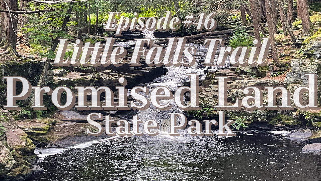 Promised Land State Park. Waterfalls galore, the Little Falls Trail. Park #14.