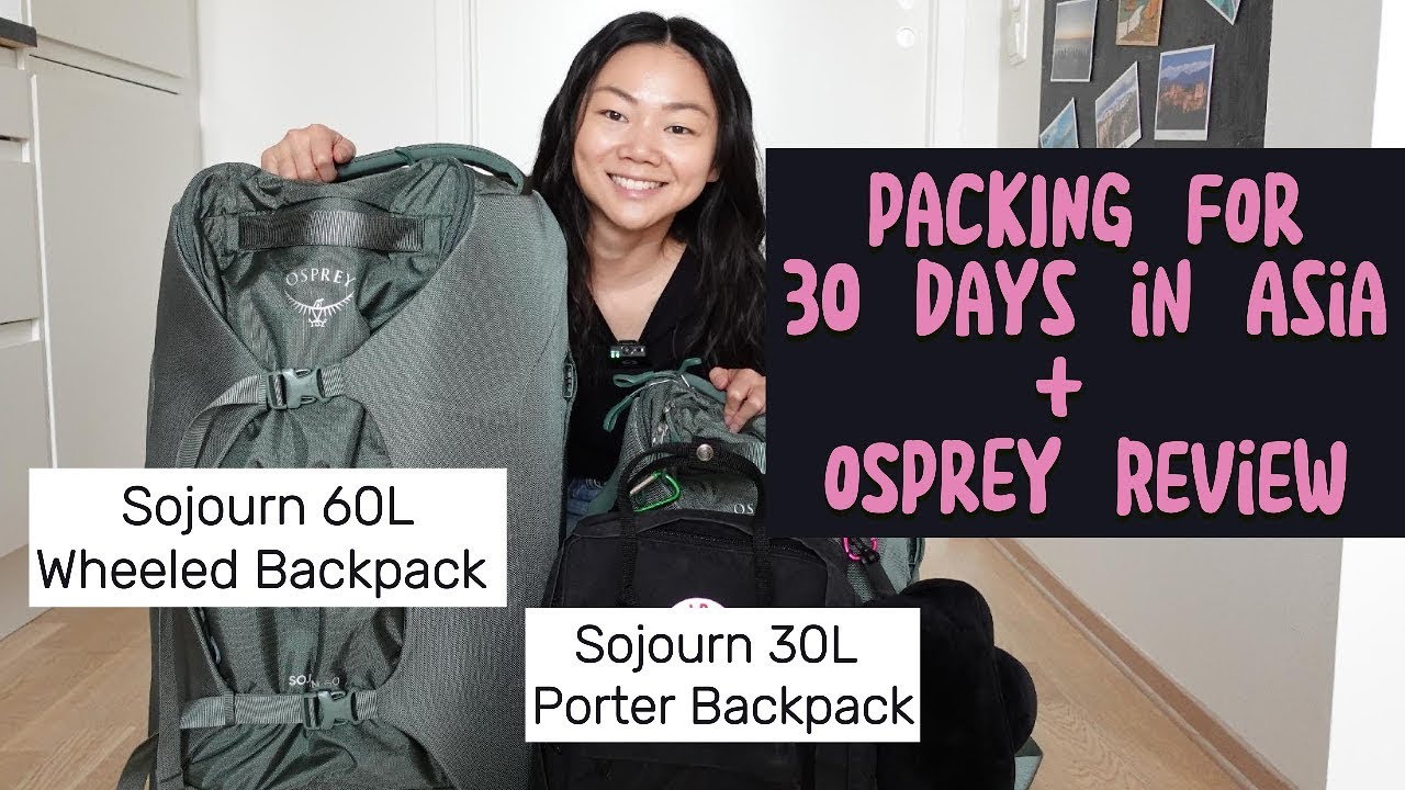 Packing for 30 Days in Asia | Osprey Sojourn Backpack Review + Overpacking Mistakes