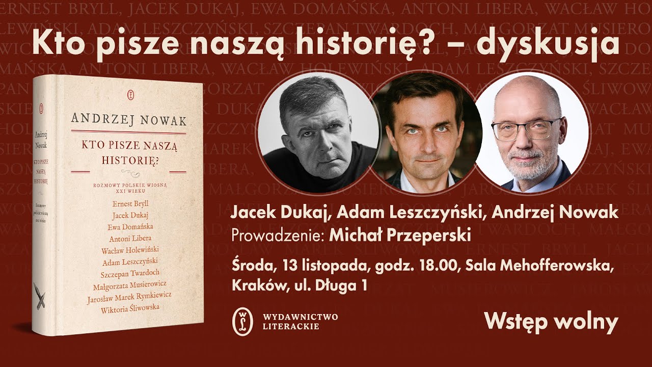 Kto pisze naszą historię? Nowak, Dukaj, Leszczyński, Przeperski – dyskusja