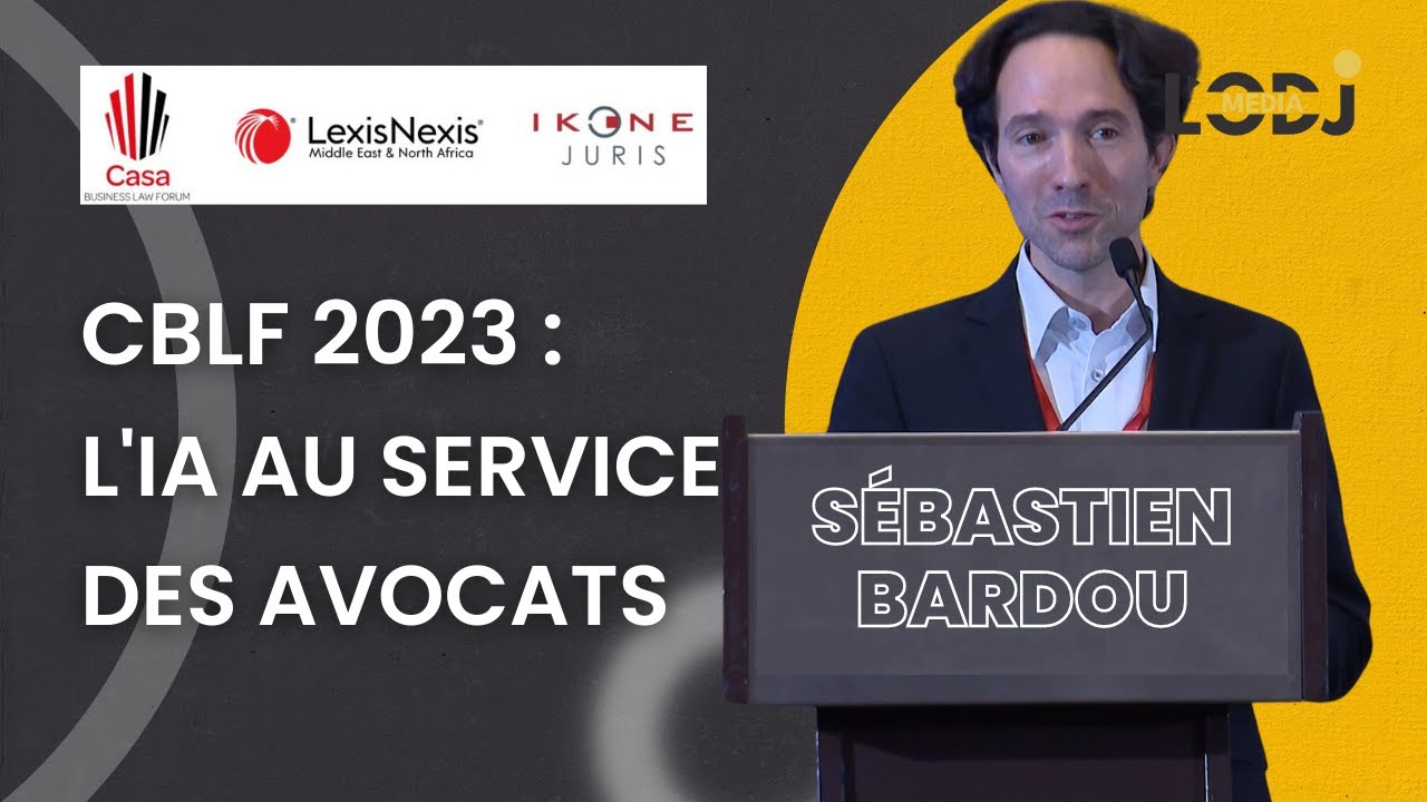 CBLF 2023 - Sébastien BARDOU : L'Intelligence artificielle au service des avocats