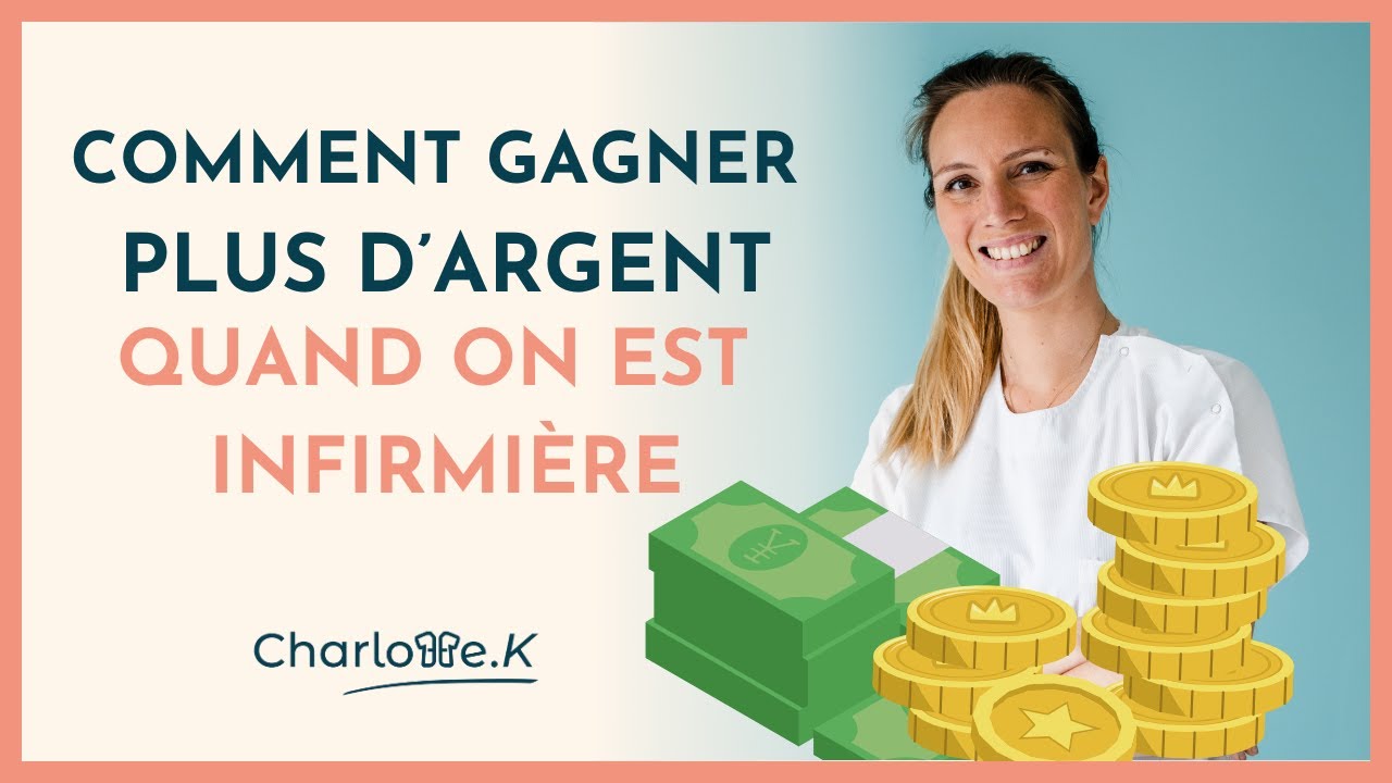 Comment gagner plus d'argent quand on est infirmière