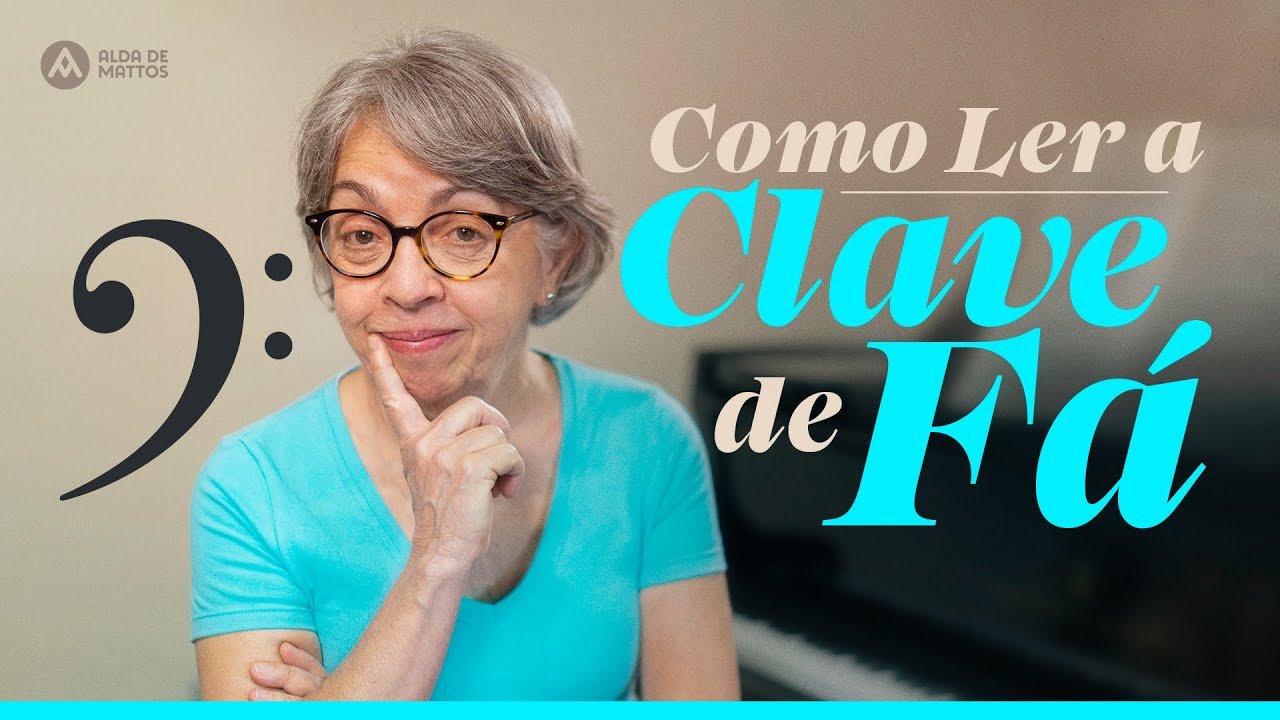 Como Ler a Clave de Fá – de uma vez por todas – no Piano | Alda de Mattos