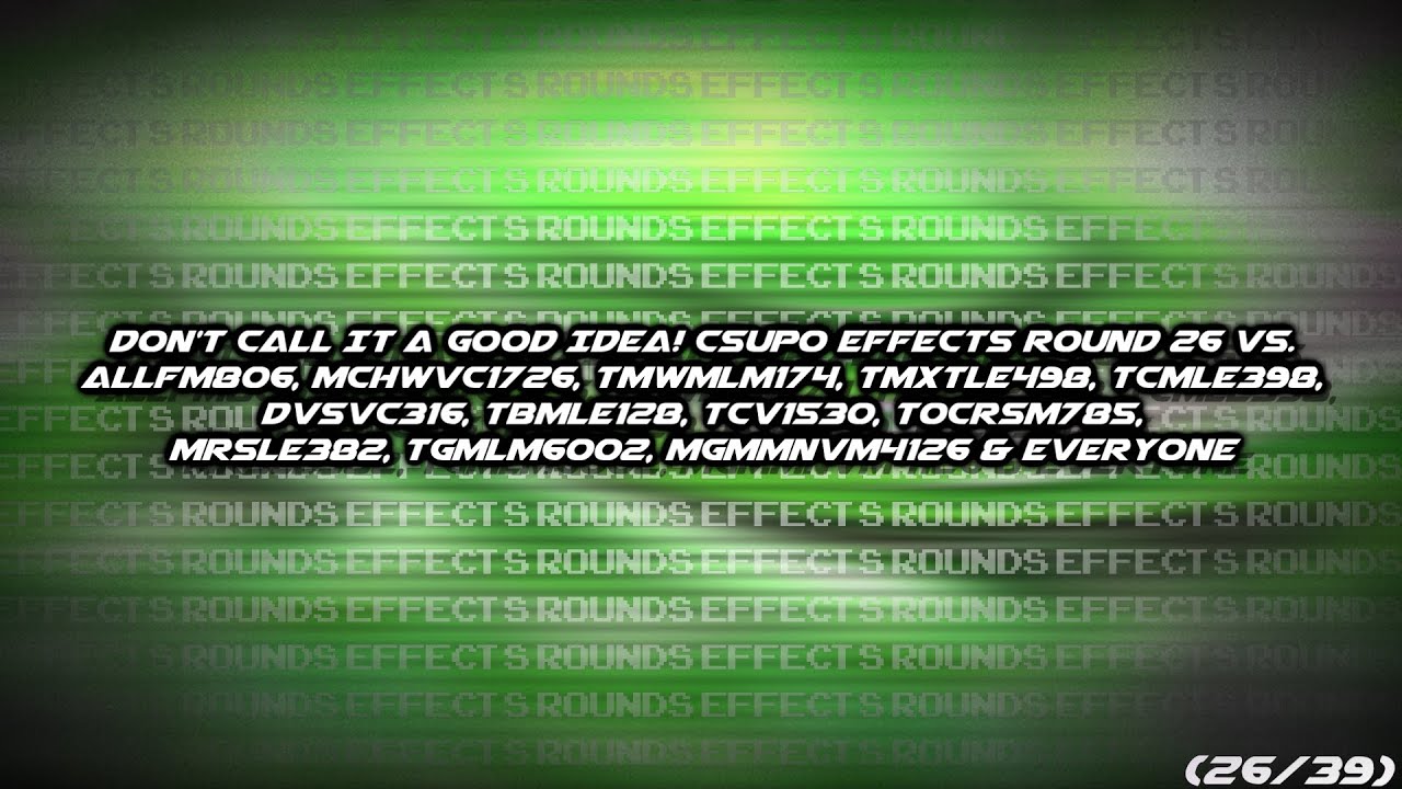 Don't Call It A Good Idea! Csupo Effects Round 26 vs. Users in the Description (26/39)