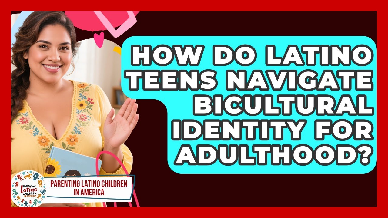 How Do Latino Teens Navigate Bicultural Identity For Adulthood?
