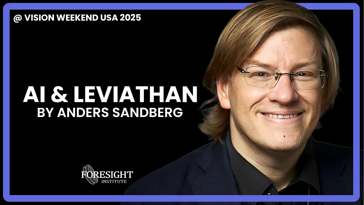 Anders Sandberg | AI & Leviathan @ Vision Weekend USA 2025