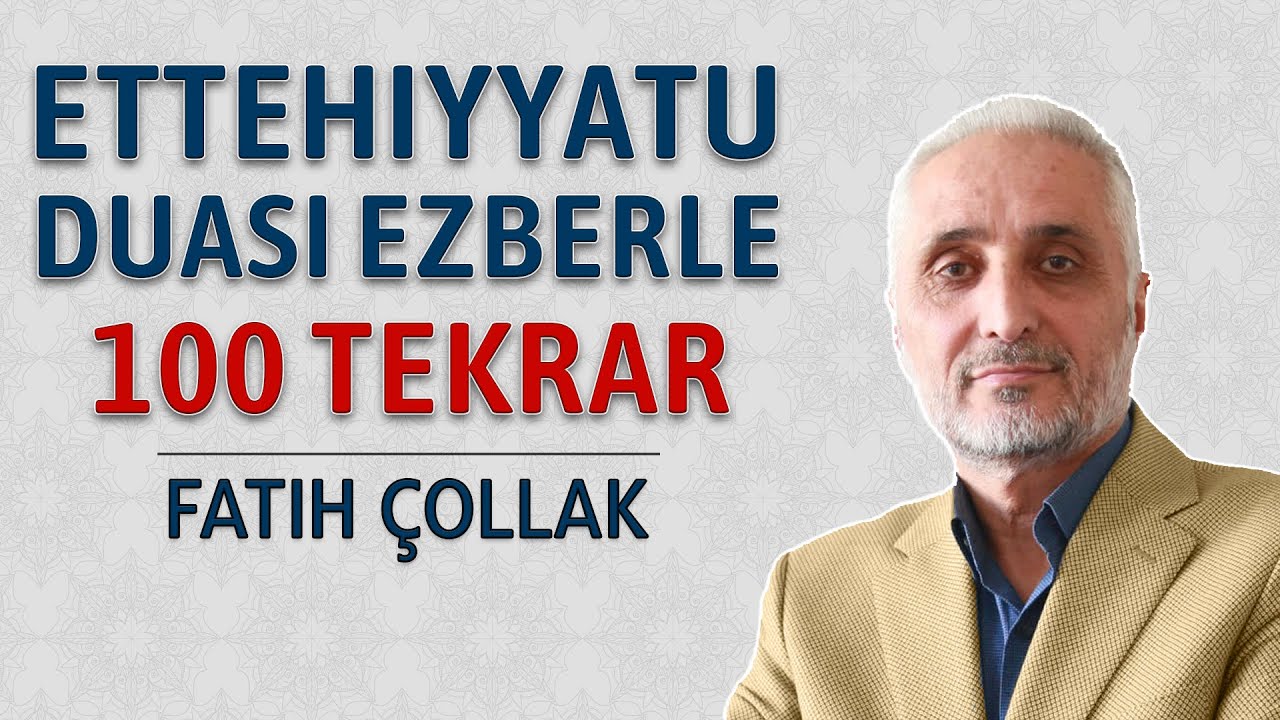 Ettehiyyatu duası ezberle 100 tekrar Fatih Çollak