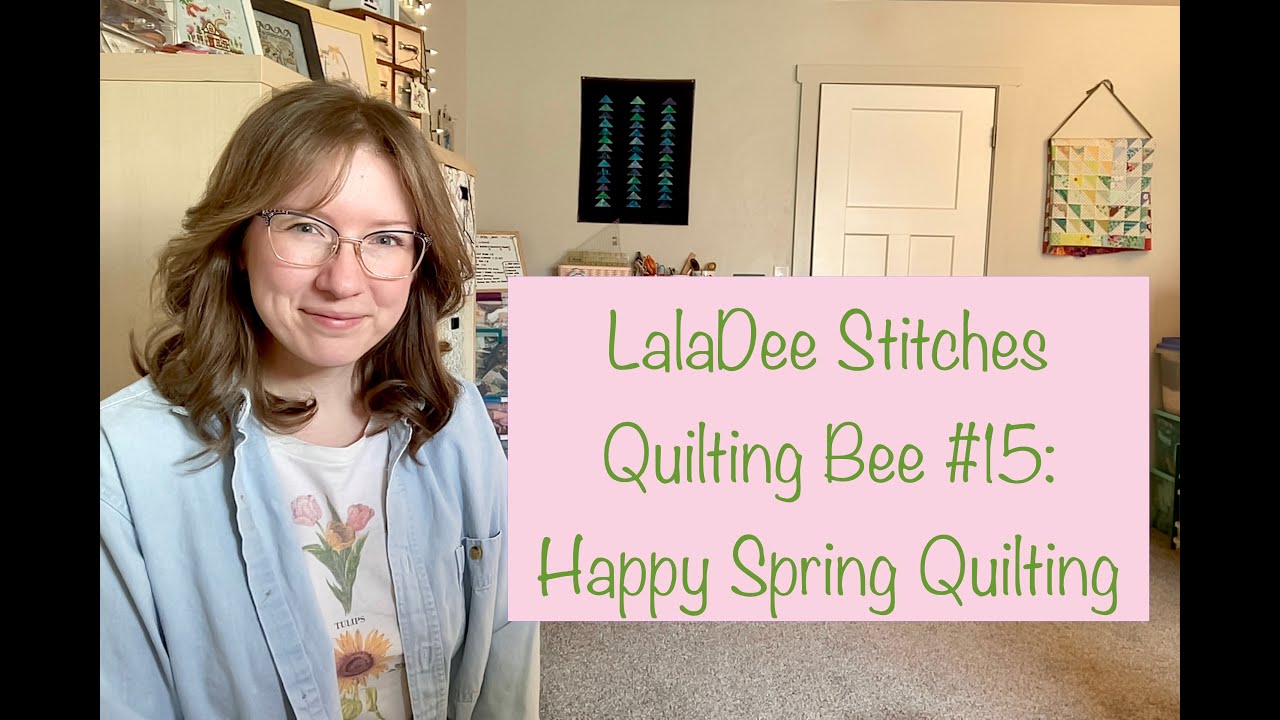 Quilting Bee #15: Happy Spring Quilting