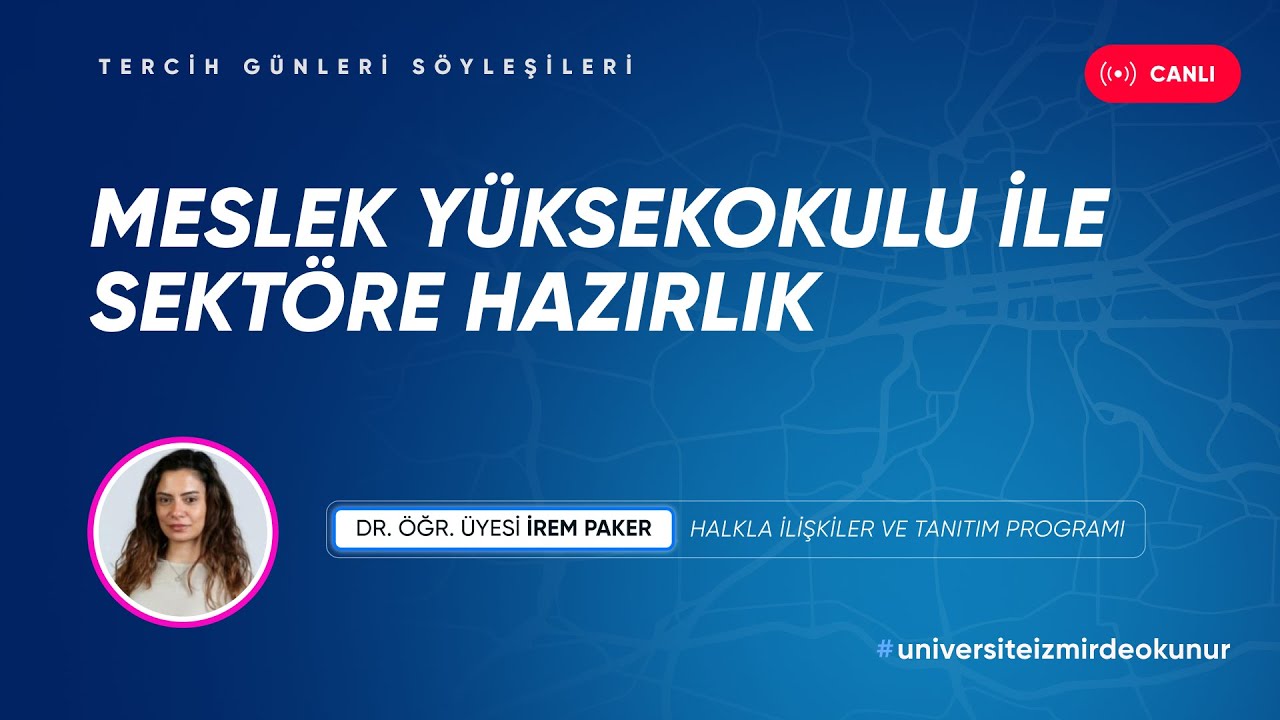 Tercih Dönemi Özel Canlı Yayını - Meslek Yüksekokulu ile Sektöre Hazırlık