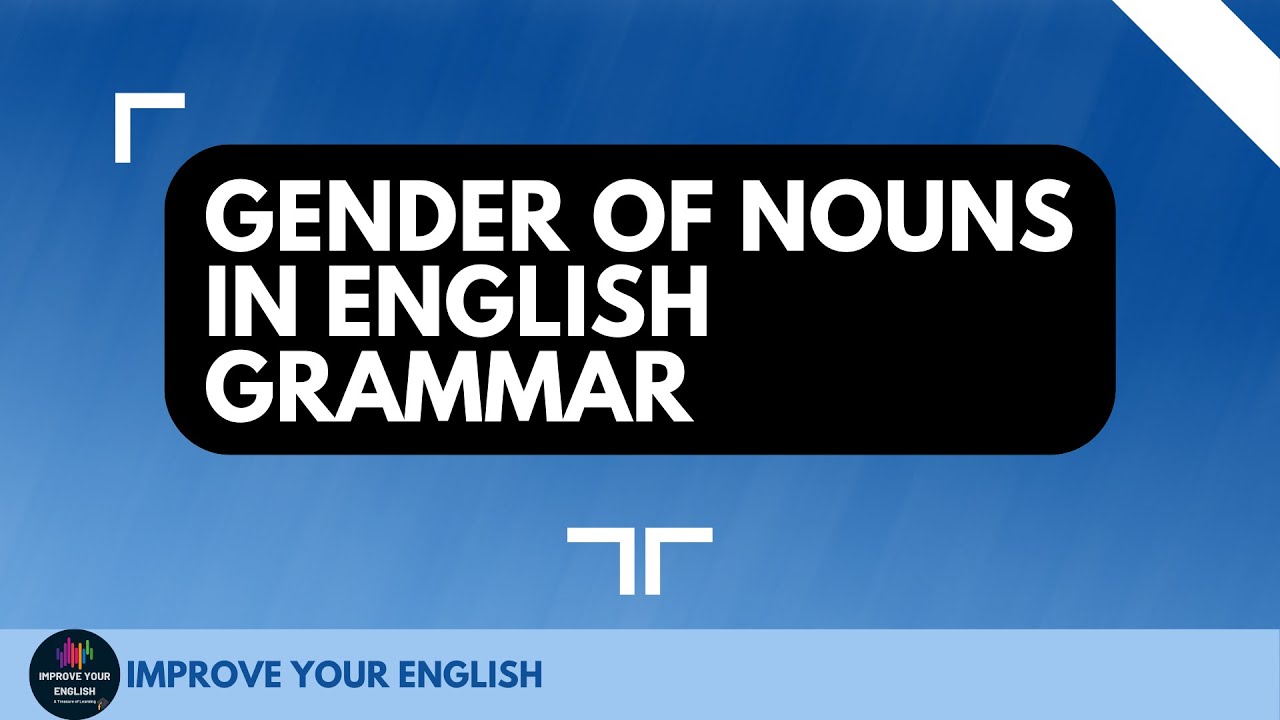 Gender of nouns in English grammar| Types of gender nouns| Ways of forming the feminine of nouns