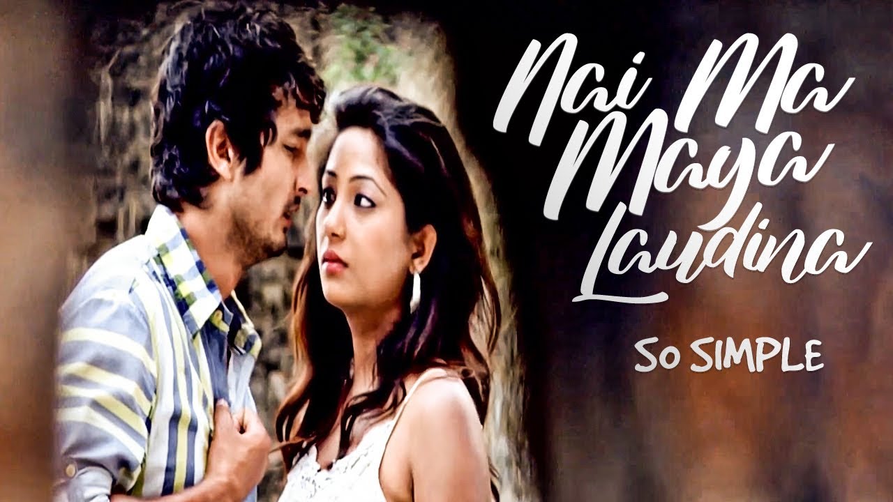 Nai Ma Maya Laudina | So Simple | Nepali Movie Song | Bhawana Regmi | Pramod Bhardwo