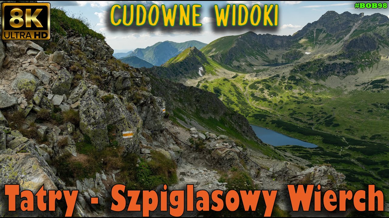 Tatry - Szpiglasowy Wierch z Doliny Pięciu Stawów i zejście do Morskiego Oka - Cudowne widoki [8k]
