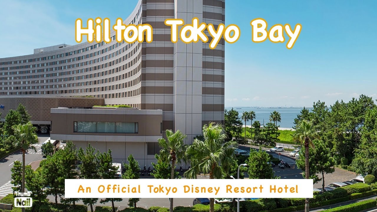 【Hilton Tokyo Bay】Hotel in Tokyo Disney resort 