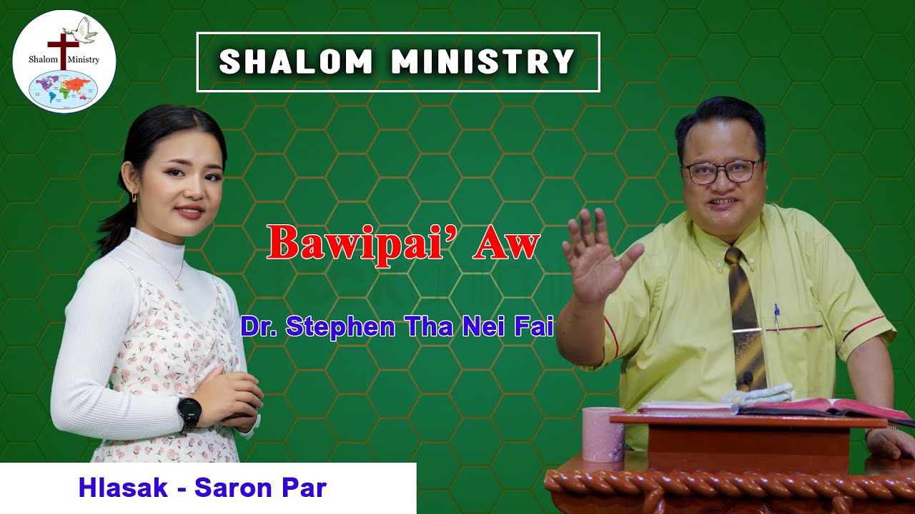 Bawipai' Aw - Dr. Stephen Tha Nei Fai