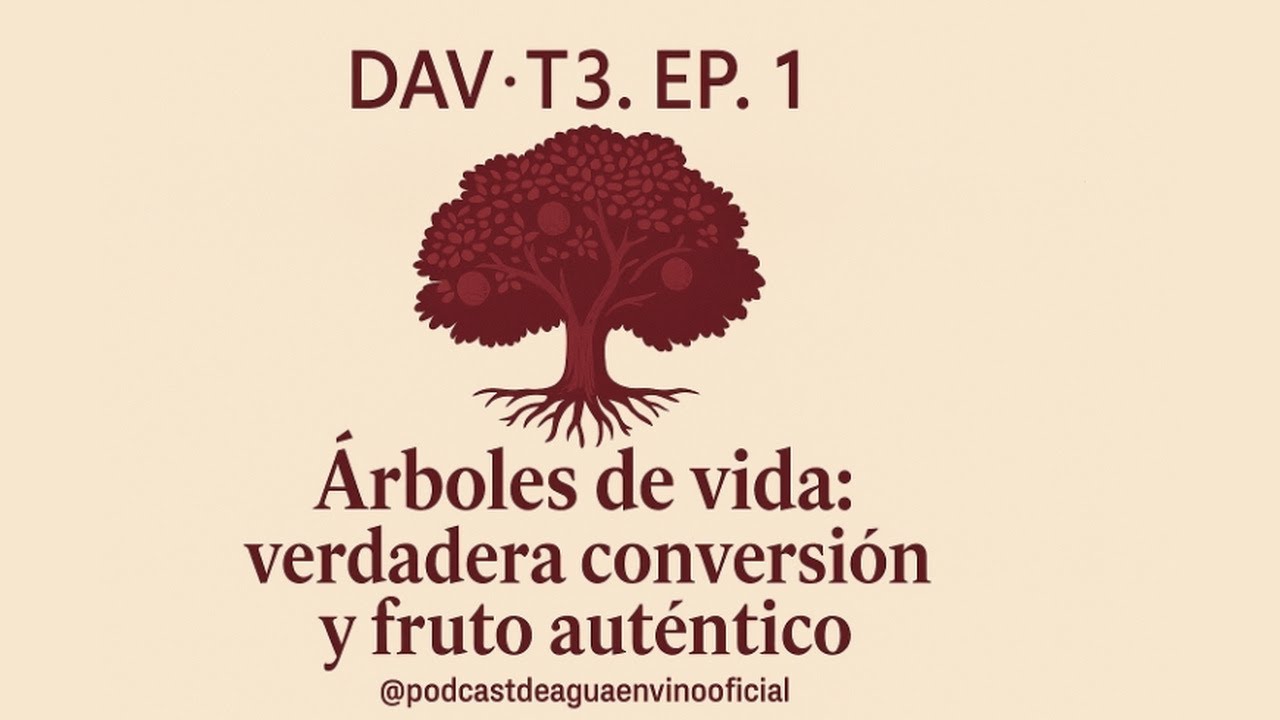 T3 · EP1 | Árboles de vida: Verdadera Conversión y Fruto Auténtico