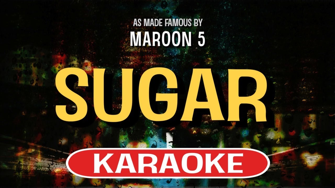Sugar (Karaoke Version) - Maroon 5