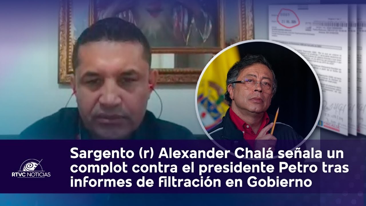 Sargento (r) Chalá denuncia campaña de desprestigio contra presidente Petro | RTVC Noticias