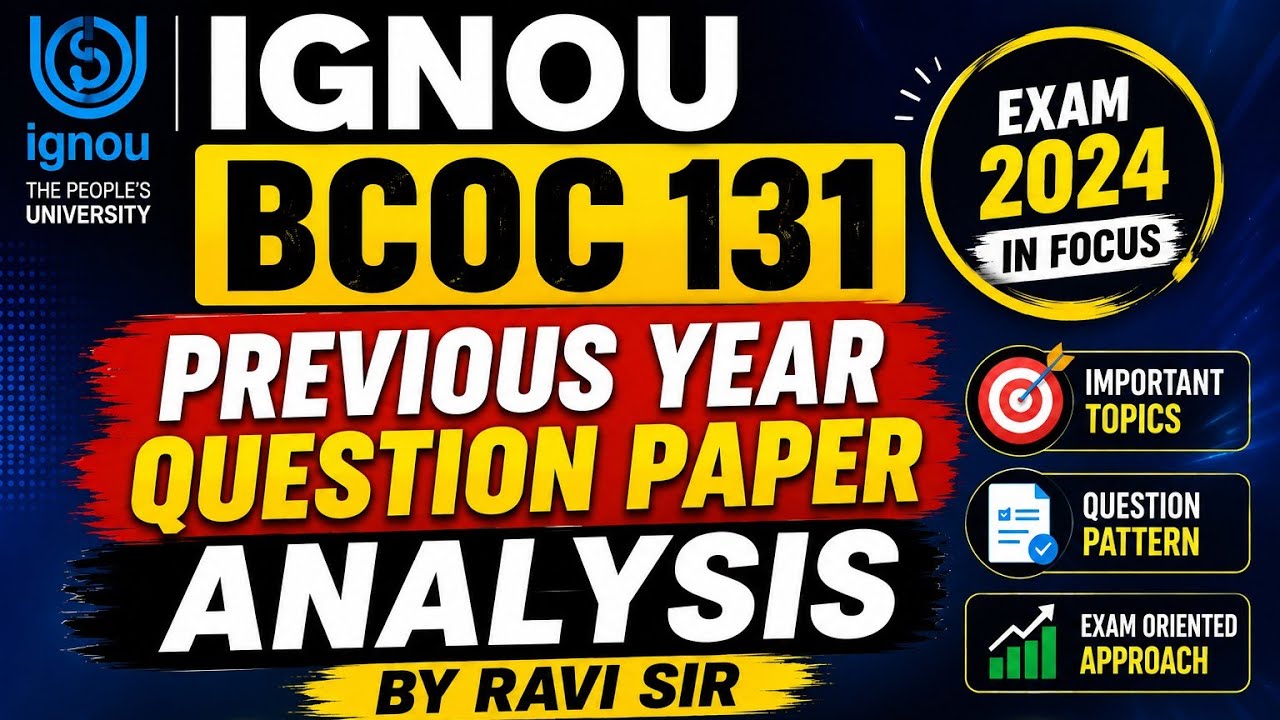 IGNOU Bcoc 131 previous year question papers! IGNOU Bcoc 131 important questions