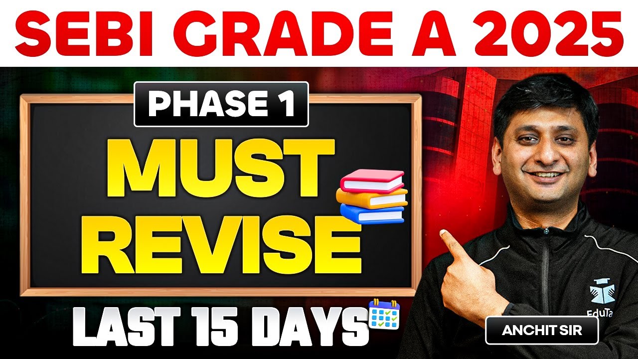 High Weightage Topics to Revise for SEBI Grade A Phase 1 Exam in Last 15 Days