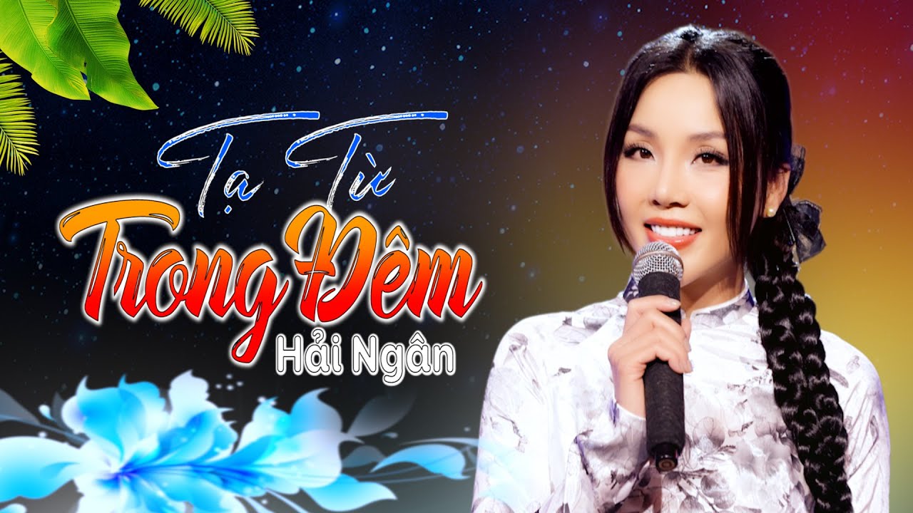 Ca kh&uacute;c Bolero HOT nhất - Tạ Từ Trong Đ&ecirc;m || Hải Ng&acirc;n || Nhạc Xưa Để Đời.