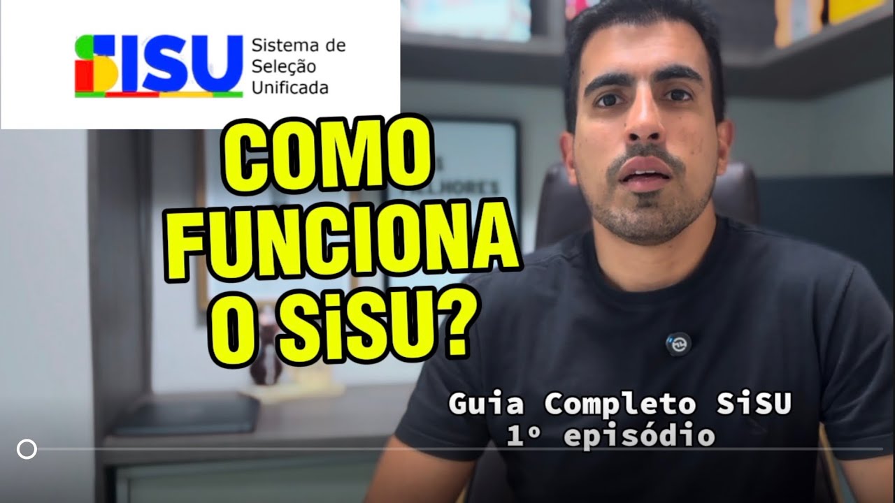 COMO FUNCIONA O SISU? [Guia Completo do SiSU | Ep. 1]