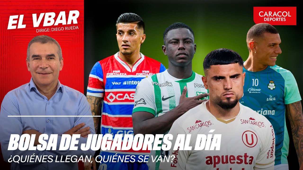 🔴 EL VBAR - BOLSA DE JUGADORES AL DÍA ¿QUIÉNES LLEGAN, QUIÉNES SE VAN?