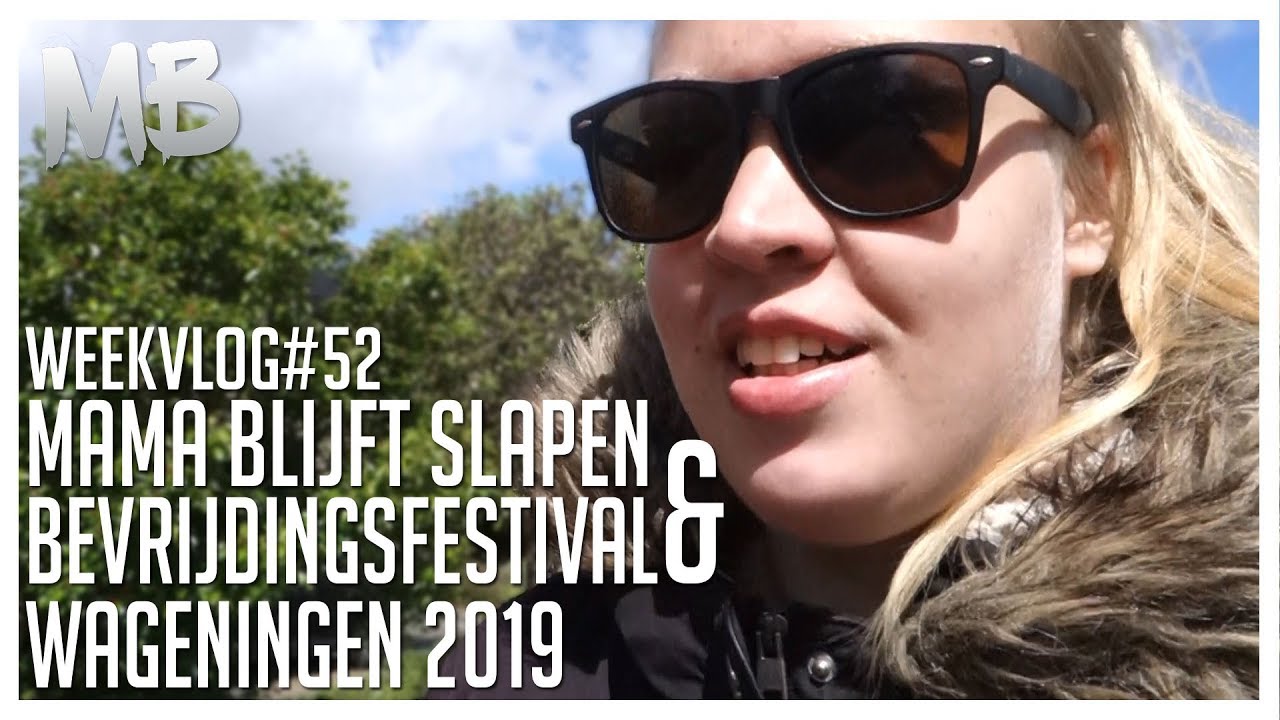 MOEDER BLIJFT LOGEREN EN BEVRIJDINGSFESTIVAL WAGENINGEN 2019 WEEKVLOG#52 MIRANDA BOS