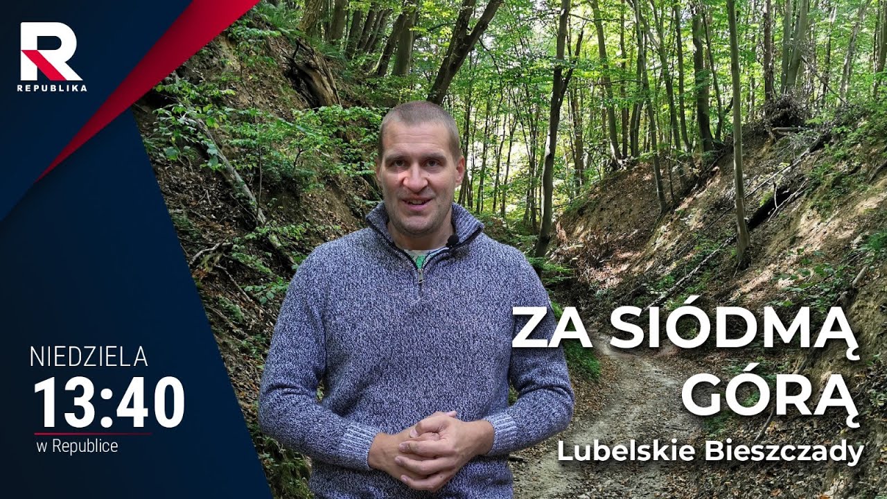 Lubelskie Bieszczady | Za siódmą górą odc. 35
