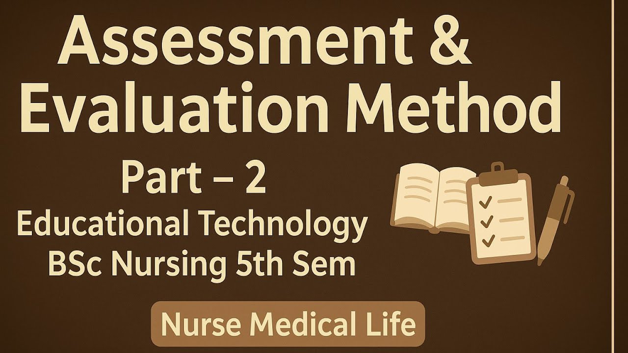 Unit – Assessment & Evaluation Method | Part –2 | Educational Technology | BSc Nursing 5th Semester✨
