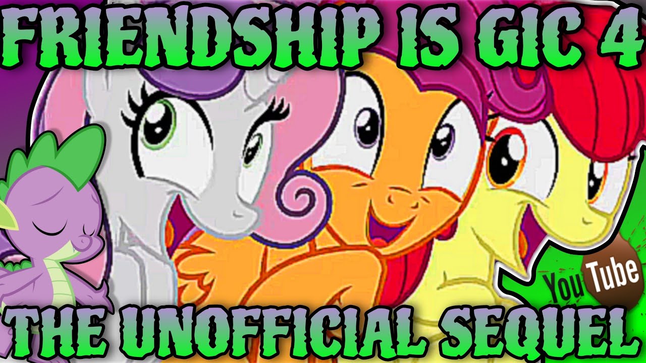 [YTP] - MLP Friendship is Gic 4: The Unofficial Sequel