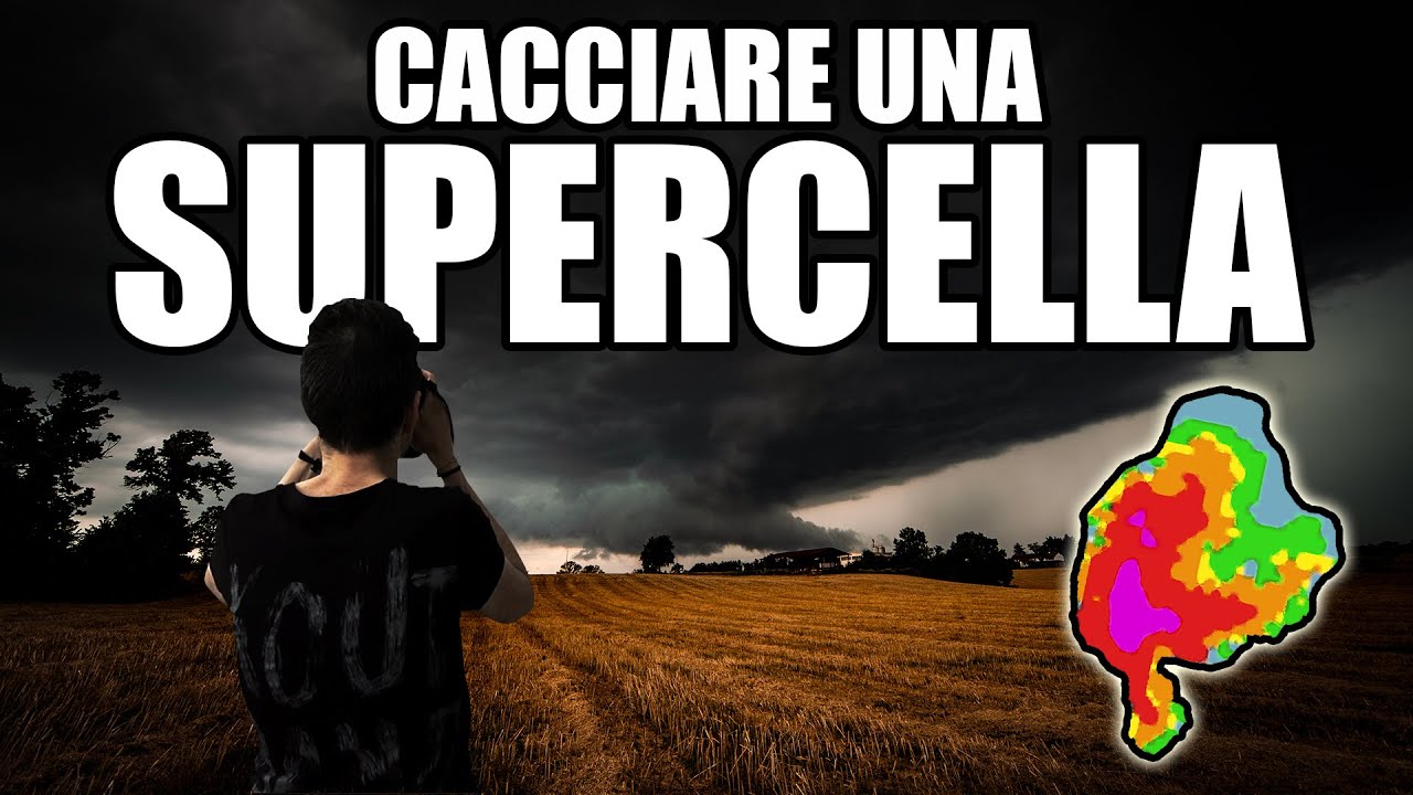 COME SI CACCIA UNA SUPERCELLA