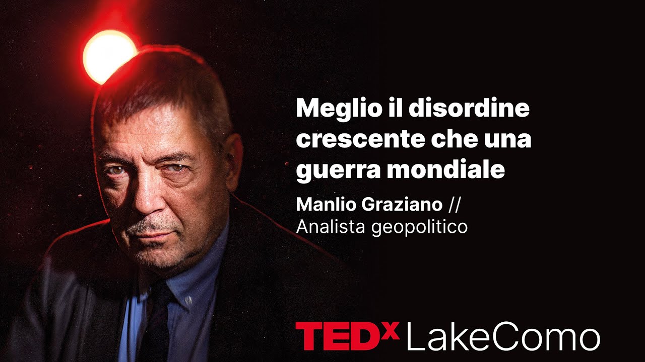 Meglio il disordine crescente che una guerra mondiale | Manlio Graziano | TEDxLakeComo