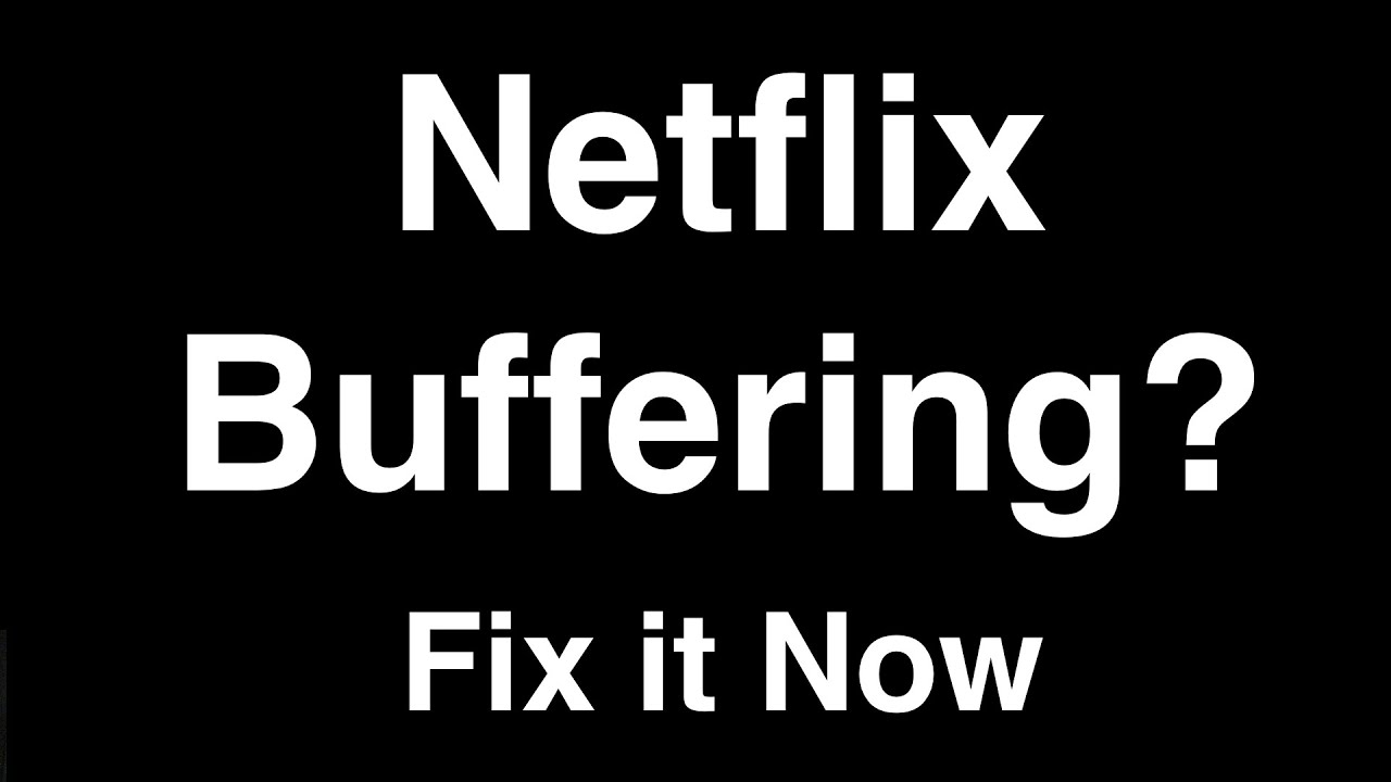 Буферизация Netflix &mdash; исправьте это сейчас