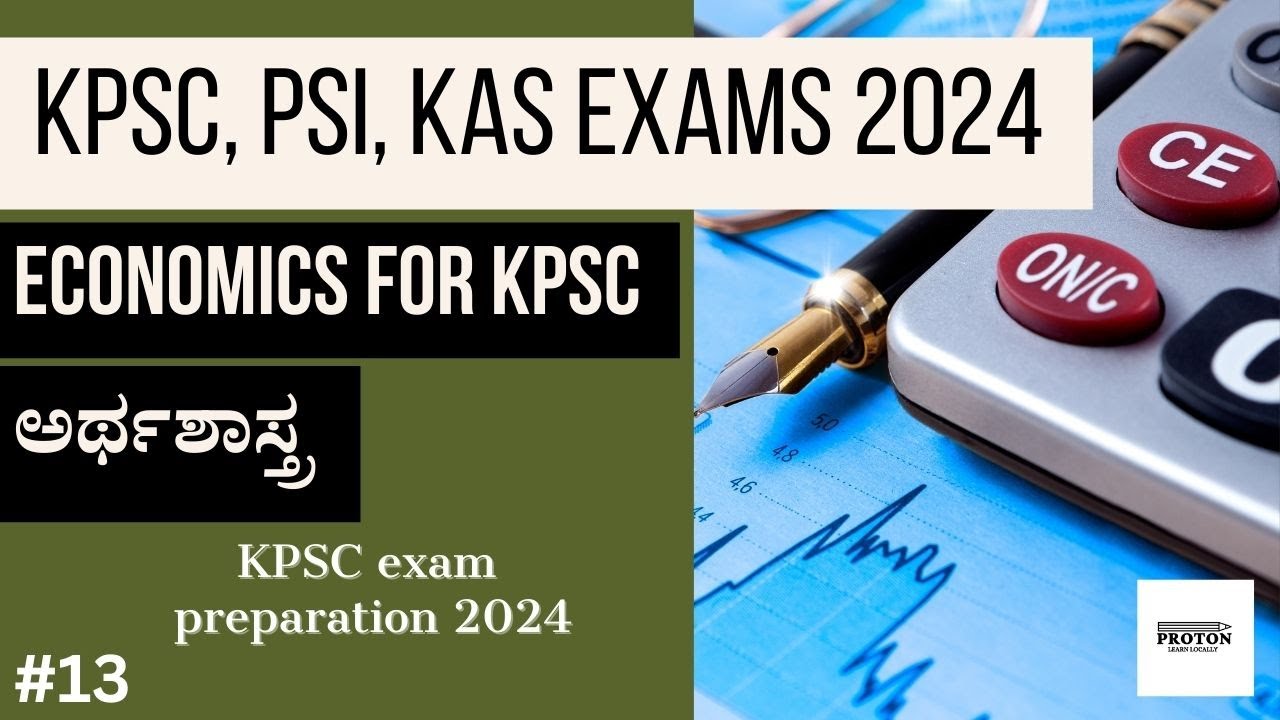 Economics for KPSC 2024 | ಅರ್ಥಶಾಸ್ತ್ರ KPSC 2024 | Proton Learning ch13