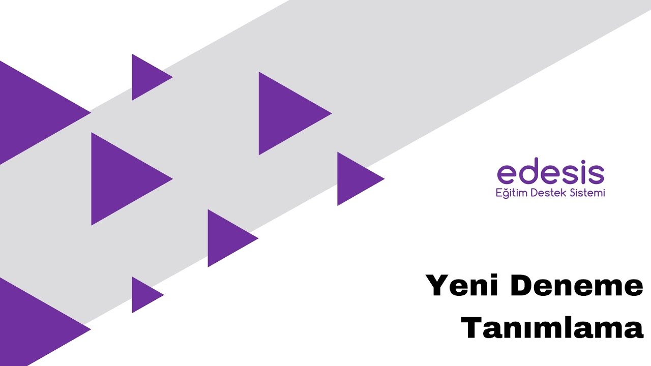edesis | Sınav Modülü! Yeni Deneme Nasıl Tanımlanır?