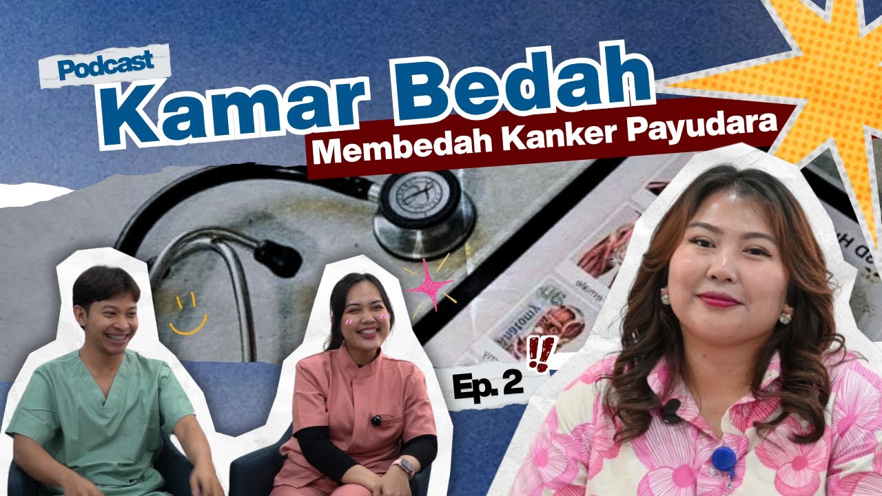 Podcast Kamar Bedah Ep.2 : Membedah Kanker Payudara
