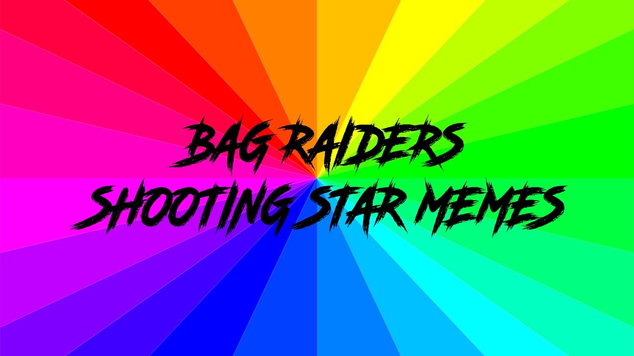 BAG RAIDERS SHOOTING STAR MEMES 2017