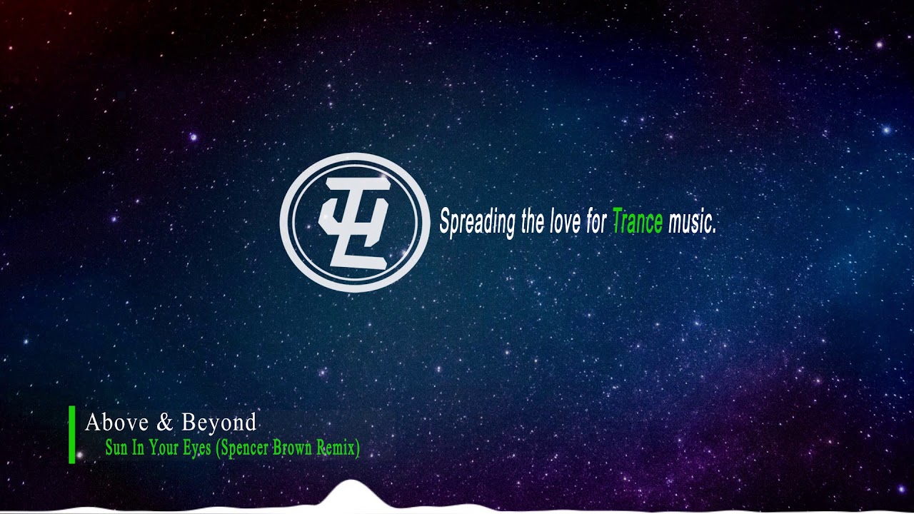 Above & Beyond – Sun In Your Eyes (Spencer Brown Remix) [Played by Spencer Brown @Tomorrowland]