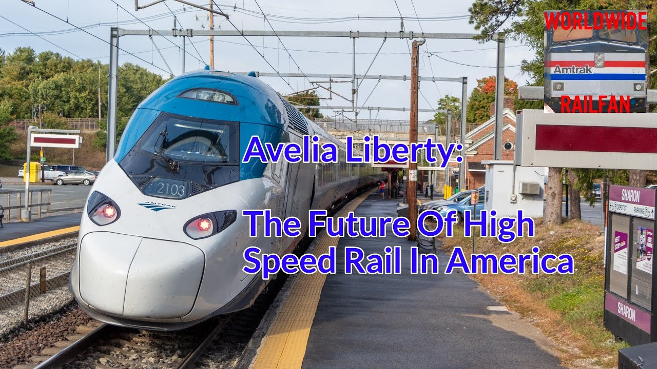 Avelia Liberty: The Future Of High-Speed Rail In America
