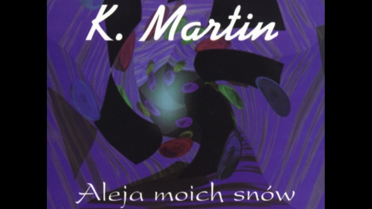 K'Martin - Aleja moich snów