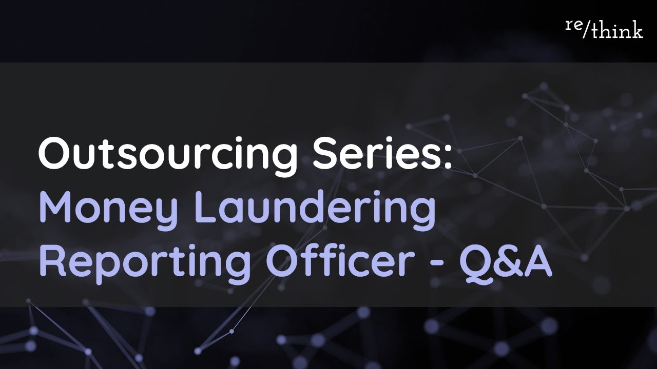 Outsourcing Series: Money Laundering Reporting Officer