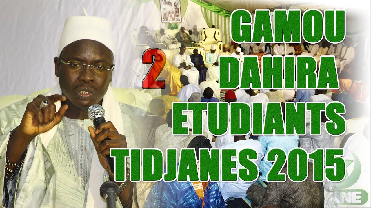 GAMOU DAHIRA ETUDIANTS TIDJANES - 2015 (2&eacute;me Partie)