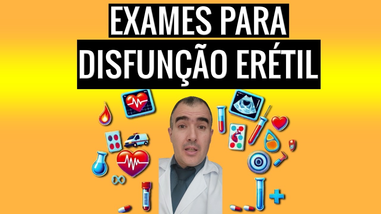 Exames que não podem faltar em quem sofre de DISFUNÇÃO ERÉTIL