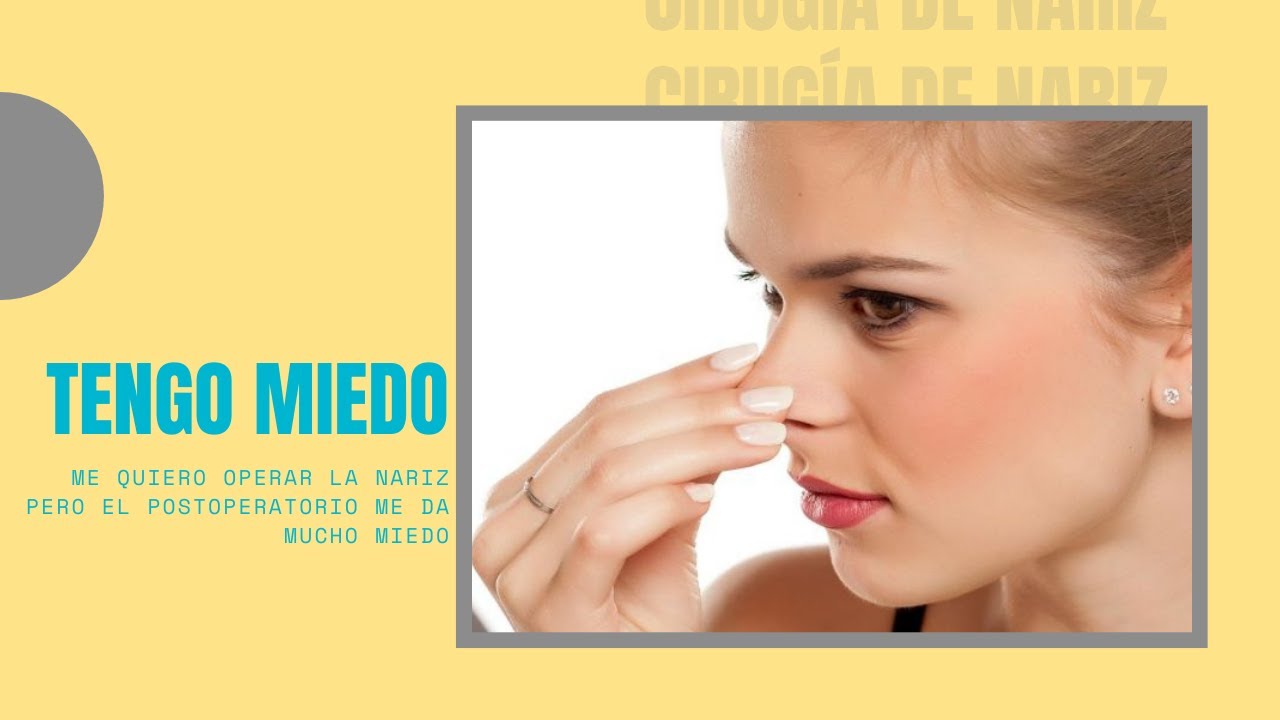 Me quiero operar la nariz pero tengo miedo | CIO Salud