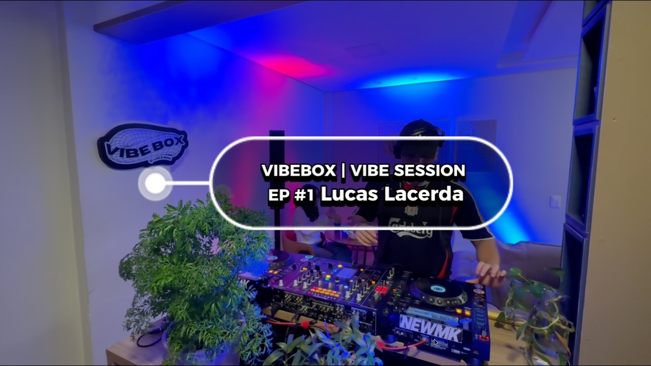 VIBEBOX SESSION #1 | DJ SET - Lucas Lacerda | House Music, Indie Dance