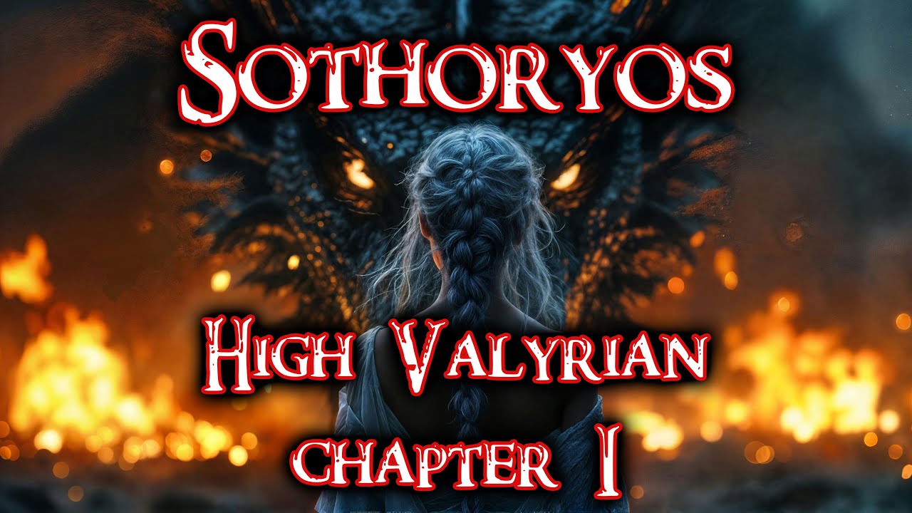 SOTHORYOS | High Valyrian chapter I